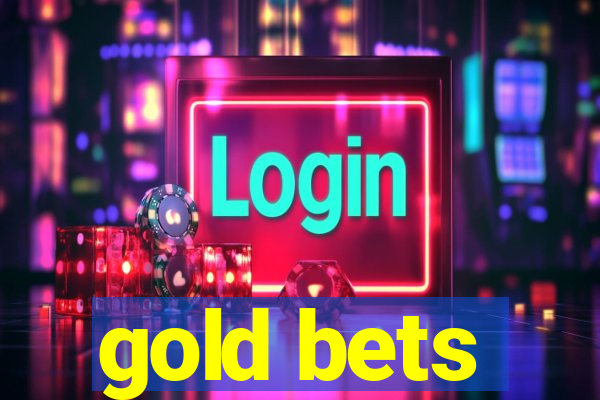 gold bets